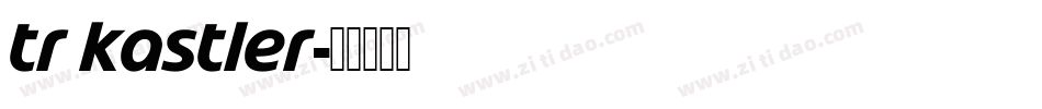 tr kastler字体转换